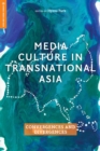 Media Culture in Transnational Asia : Convergences and Divergences - eBook