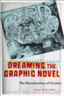 Dreaming the Graphic Novel : The Novelization of Comics - Book