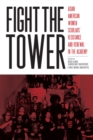 Fight the Tower : Asian American Women Scholars’ Resistance and Renewal in the Academy - Book
