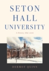 Seton Hall University : A History, 1856–2006 - Book