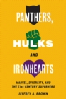 Panthers, Hulks and Ironhearts : Marvel, Diversity and the 21st Century Superhero - Book