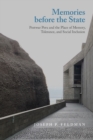 Memories before the State : Postwar Peru and the Place of Memory, Tolerance, and Social Inclusion - eBook