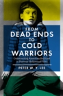From Dead Ends to Cold Warriors : Constructing American Boyhood in Postwar Hollywood Films - Book