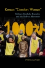 Korean "Comfort Women" : Military Brothels, Brutality, and the Redress Movement - Book