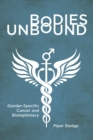 Bodies Unbound : Gender-Specific Cancer and Biolegitimacy - eBook
