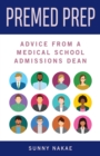 Premed Prep : Advice from a Medical School Admissions Dean - Book