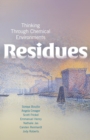 Residues : Thinking Through Chemical Environments - Book