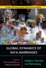 Global Dynamics of Shi'a Marriages : Religion, Gender, and Belonging - eBook