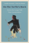 On the Turtle's Back : Stories the Lenape Told Their Grandchildren - Book