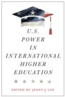 U.S. Power in International Higher Education - eBook
