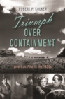 Triumph Over Containment : American Film in the 1950s - eBook