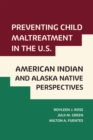Preventing Child Maltreatment in the U.S.: American Indian and Alaska Native Perspectives - Book
