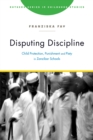 Disputing Discipline : Child Protection, Punishment, and Piety in Zanzibar Schools - Book