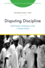 Disputing Discipline : Child Protection, Punishment, and Piety in Zanzibar Schools - eBook