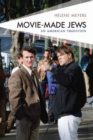 Movie-Made Jews : An American Tradition - eBook