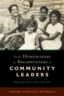 From Homemakers to Breadwinners to Community Leaders : Migrating Women, Class, and Color - eBook