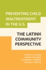 Preventing Child Maltreatment in the U.S.: The Latinx Community Perspective - Book
