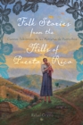 Folk Stories from the Hills of Puerto Rico / Cuentos folkloricos de las montanas de Puerto Rico - Book