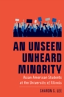 An Unseen Unheard Minority : Asian American Students at the University of Illinois - eBook