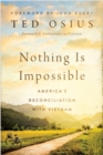 Nothing Is Impossible : America's Reconciliation with Vietnam - Book