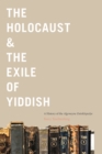 The Holocaust & the Exile of Yiddish : A History of the Algemeyne Entsiklopedye - Book