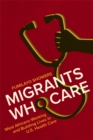 Migrants Who Care : West Africans Working and Building Lives in U.S. Health Care - eBook