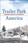 Trailer Park America : Reimagining Working-Class Communities - Book