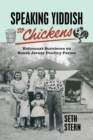Speaking Yiddish to Chickens : Holocaust Survivors on South Jersey Poultry Farms - eBook
