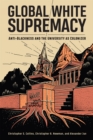 Global White Supremacy : Anti-Blackness and the University as Colonizer - Book