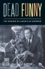 Dead Funny : The Humor of American Horror - eBook