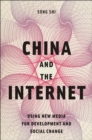 China and the Internet : Using New Media for Development and Social Change - eBook
