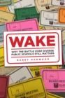 Wake : Why the Battle over Diverse Public Schools Still Matters - eBook