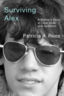 Surviving Alex : A Mother's Story of Love, Loss, and Addiction - eBook