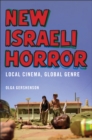 New Israeli Horror : Local Cinema, Global Genre - eBook