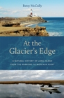 At the Glacier's Edge : A Natural History of Long Island from the Narrows to Montauk Point - eBook