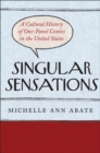 Singular Sensations : A Cultural History of One-Panel Comics in the United States - Book