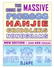 The Massive Book of Picross Hanjie Griddlers Nonograms : New edition - Over 600 puzzles! - Book