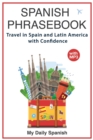 Spanish Phrase book : +1000 COMMON SPANISH Phrases to travel in Spain and latin America with confidence! - Book