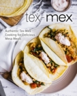 Tex-Mex : Authentic Tex-Mex Cooking for Delicious Mesa Meals - Book