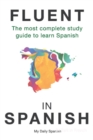 Fluent in Spanish : The most complete study guide to learn Spanish - Book