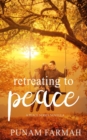 Retreating To Peace : A Peace Series Novella - Book