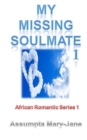 African Romantic Series 1 : My Missing Soulmate 1 - Book