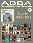 ABBA - Schallplatten Magazin Nr. 6 - Spanien (1973 - 1992) : Diskografie veroeffentlicht von Carnaby, Epic, Polydor - Vollfarb-Guide - Book