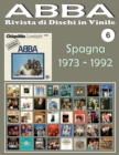 ABBA - Rivista di Dischi in Vinile No. 6 - Spagna (1973 - 1992) : Discografia Carnaby, Epic, Polydor... - Guida a colori. - Book