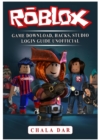 Roblox Game Download, Hacks, Studio Login Guide Unofficial - Book