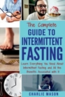 The Complete Guide to Intermittent Fasting : Weight Loss Healthy Recipes Cookbook Lose Weight Guide - Book