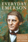 Everyday Emerson : The Wisdom of Ralph Waldo Emerson Paraphrased - Book
