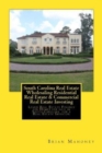 South Carolina Real Estate Wholesaling Residential Real Estate & Commercial Real Estate Investing : Learn Real Estate Finance for Homes for sale in South Carolina for a Real Estate Investor - Book