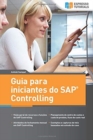Guia para iniciantes do SAP Controlling : Uma Viagem Entusiasmante nesta Potente Ferramenta - Book