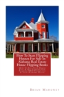 How To Start Flipping Houses For Sale In Alabama Real Estate House Flipping Books : How To Sell Your House Fast & Get Funding For Flipping REO Properties & Your Alabama House - Book